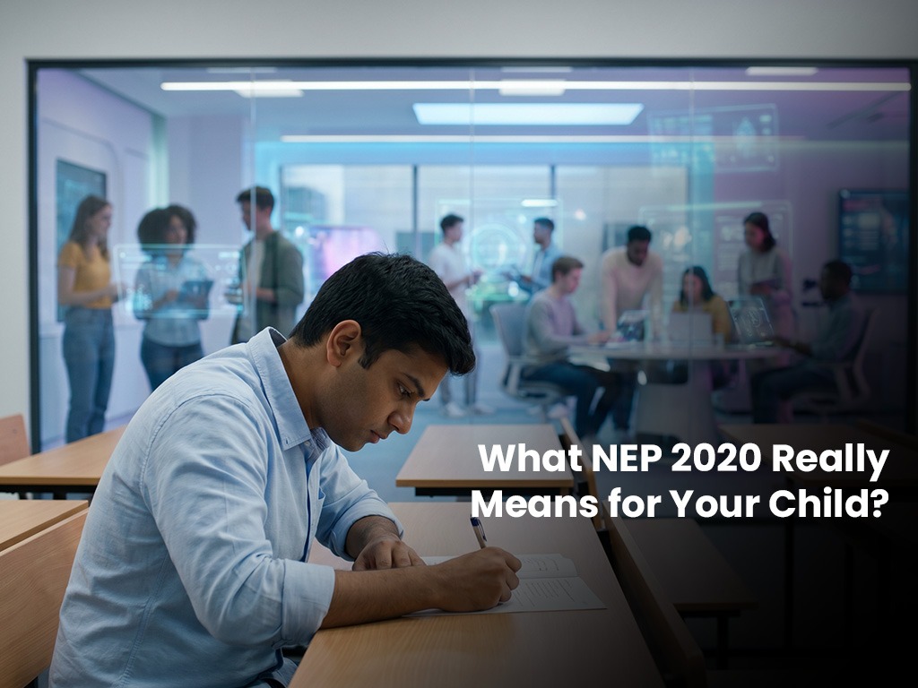 What NEP 2020 Really Means for Your Child?
